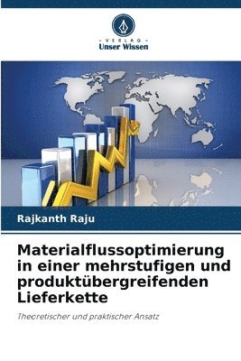 bokomslag Materialflussoptimierung in einer mehrstufigen und produktbergreifenden Lieferkette