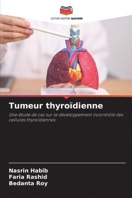 Nasrin Habib, Faria Rashid, Bedanta Roy - Tumeur thyroïdienne, Häftad