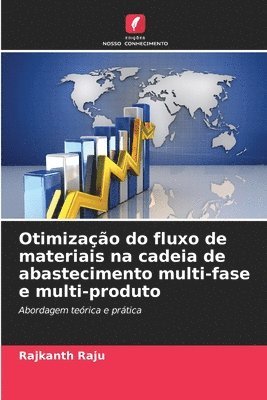 bokomslag Otimizao do fluxo de materiais na cadeia de abastecimento multi-fase e multi-produto