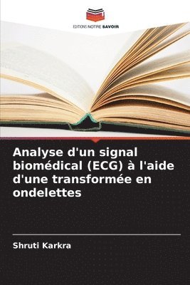 bokomslag Analyse d'un signal biomdical (ECG)  l'aide d'une transforme en ondelettes