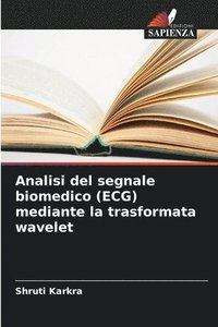 bokomslag Analisi del segnale biomedico (ECG) mediante la trasformata wavelet