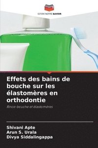 bokomslag Effets des bains de bouche sur les lastomres en orthodontie