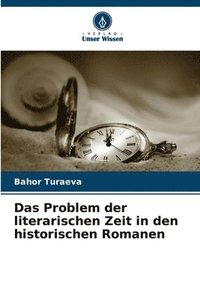bokomslag Das Problem der literarischen Zeit in den historischen Romanen