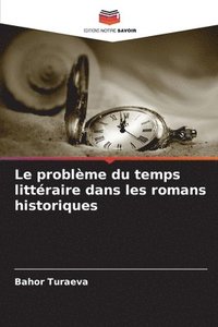 bokomslag Le problme du temps littraire dans les romans historiques