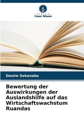 bokomslag Bewertung der Auswirkungen der Auslandshilfe auf das Wirtschaftswachstum Ruandas