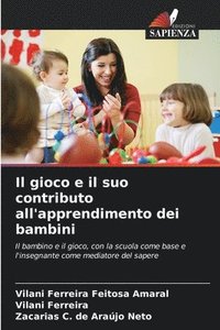 bokomslag Il gioco e il suo contributo all'apprendimento dei bambini