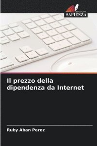 bokomslag Il prezzo della dipendenza da Internet