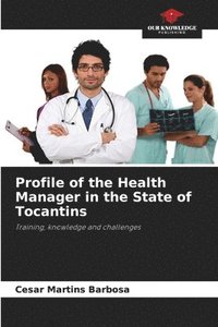 bokomslag Profile of the Health Manager in the State of Tocantins