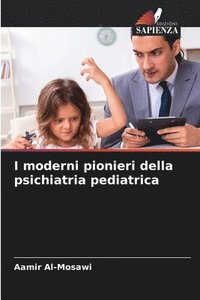 bokomslag I moderni pionieri della psichiatria pediatrica