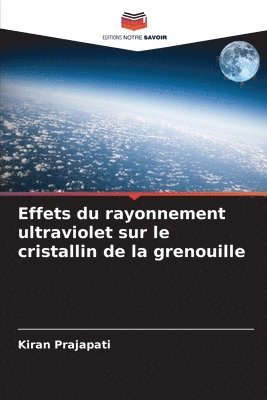 bokomslag Effets du rayonnement ultraviolet sur le cristallin de la grenouille