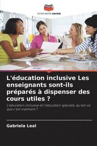 bokomslag L'ducation inclusive Les enseignants sont-ils prpars  dispenser des cours utiles ?