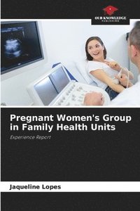 bokomslag Pregnant Women's Group in Family Health Units