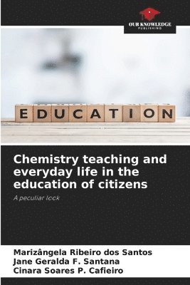 bokomslag Chemistry teaching and everyday life in the education of citizens