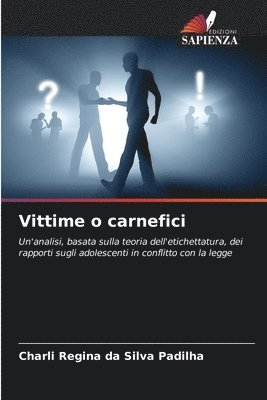 Vittime o carnefici