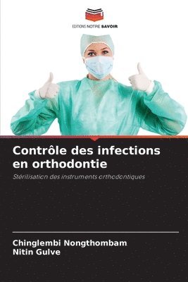Chinglembi Nongthombam, Nitin Gulve - Contrôle des infections en orthodontie, Häftad