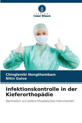 Chinglembi Nongthombam, Nitin Gulve - Infektionskontrolle in der Kieferorthopädie, Häftad