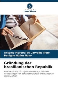 bokomslag Grndung der brasilianischen Republik