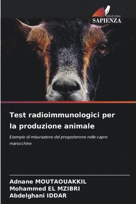 Adnane Moutaouakkil, Mohammed El Mzibri, Abdelghani Iddar, Mohammed EL MZIBRI - Test radioimmunologici per la produzione animale, Häftad