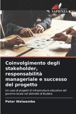 Coinvolgimento degli stakeholder, responsabilit manageriale e successo del progetto 1