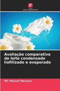 bokomslag Avaliao comparativa de leite condensado liofilizado e evaporado