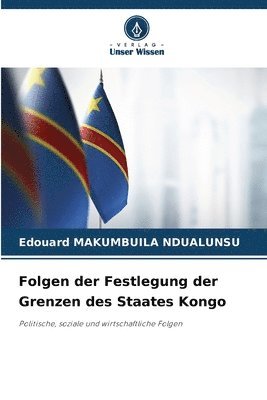 bokomslag Folgen der Festlegung der Grenzen des Staates Kongo