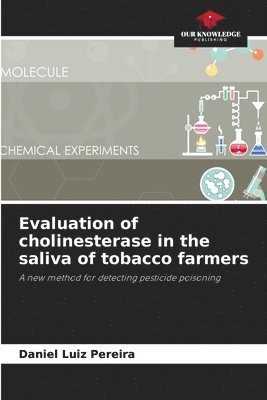 Daniel Luiz Pereira - Evaluation of cholinesterase in the saliva of tobacco farmers, Häftad