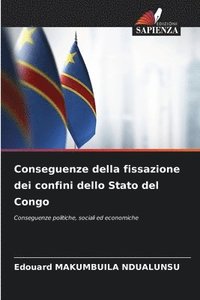 bokomslag Conseguenze della fissazione dei confini dello Stato del Congo