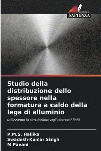 bokomslag Studio della distribuzione dello spessore nella formatura a caldo della lega di alluminio