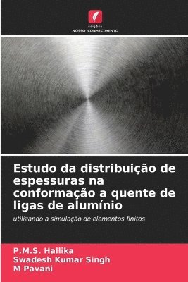 Estudo da distribuição de espessuras na conformação a quente de ligas de alumínio