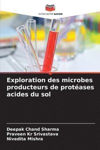 bokomslag Exploration des microbes producteurs de protases acides du sol