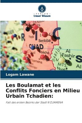 bokomslag Les Boulamat et les Conflits Fonciers en Milieu Urbain Tchadien