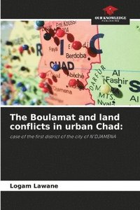 bokomslag The Boulamat and land conflicts in urban Chad