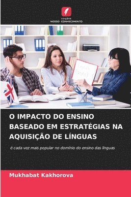 bokomslag O Impacto Do Ensino Baseado Em Estratgias Na Aquisio de Lnguas