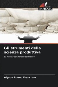 bokomslag Gli strumenti della scienza produttiva