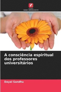 bokomslag A conscincia espiritual dos professores universitrios