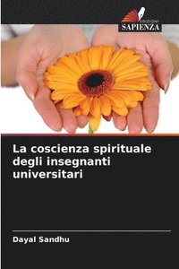 bokomslag La coscienza spirituale degli insegnanti universitari