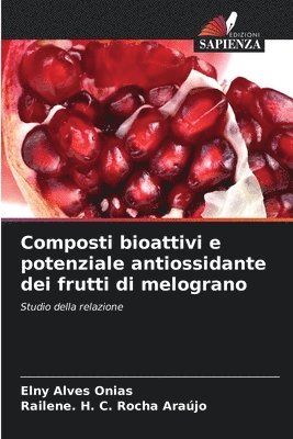 bokomslag Composti bioattivi e potenziale antiossidante dei frutti di melograno