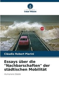 bokomslag Essays ber die &quot;Nachbarschaften&quot; der stdtischen Mobilitt