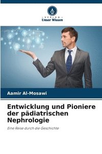 bokomslag Entwicklung und Pioniere der pdiatrischen Nephrologie