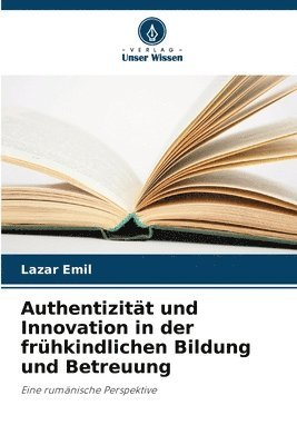 bokomslag Authentizitt und Innovation in der frhkindlichen Bildung und Betreuung