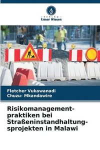 bokomslag Risikomanagement- praktiken bei Straeninstandhaltung- sprojekten in Malawi