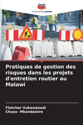 bokomslag Pratiques de gestion des risques dans les projets d'entretien routier au Malawi