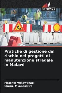 bokomslag Pratiche di gestione del rischio nei progetti di manutenzione stradale in Malawi