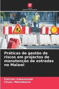bokomslag Prticas de gesto de riscos em projectos de manuteno de estradas no Malawi