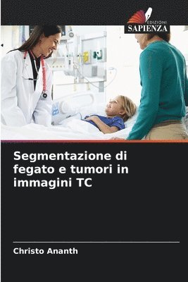 Christo Ananth - Segmentazione di fegato e tumori in immagini TC, Häftad