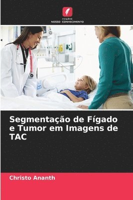 bokomslag Segmentação de Fígado e Tumor em Imagens de TAC