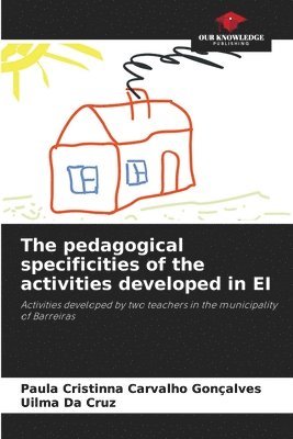 pedagogical specificities of the activities developed in EI