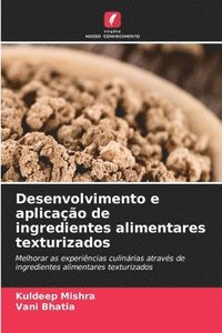 bokomslag Desenvolvimento e aplicao de ingredientes alimentares texturizados
