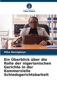 bokomslag Ein berblick ber die Rolle der nigerianischen Gerichte in der Kommerzielle Schiedsgerichtsbarkeit