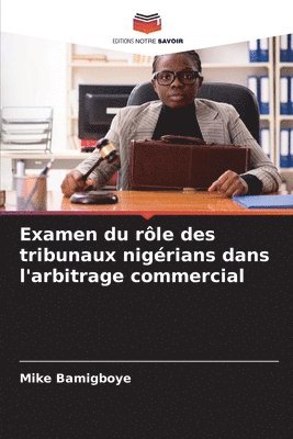 Examen du rle des tribunaux nigrians dans l'arbitrage commercial 1